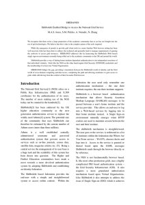 SHEBANGS Shibboleth Enabled Bridge to Access the National Grid Service M.A.S. Jones, S.M. Pickles, A. Nenadic, N. Zhang