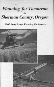 Planning for Tomorrow Sherman County, Oregon 1967 Long Range Planning Conference