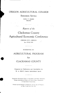 Clackamas County Agricultural Economic Conference OREGON AGRICULTURAL COLLEGE AGRICULTURAL PROGRAM