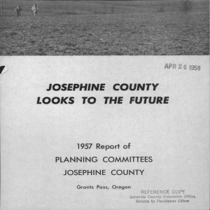 r JOSEPHINE COUNTY LOOKS TO THE FUTURE 1957 Report of