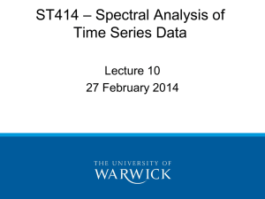 – Spectral Analysis of ST414 Time Series Data Lecture 10