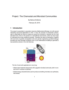 Project: The Chemostat and Microbial Communities 1 Introduction By Markus Kirkilionis