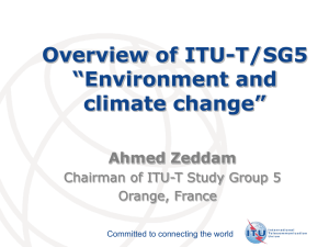 Overview of ITU-T/SG5 “Environment and climate change” Ahmed Zeddam
