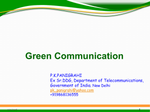 Green Communication P.K.PANIGRAHI Ex Sr.DDG, Department of Telecommunications, Government of India