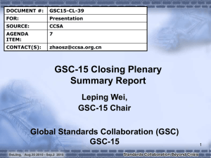 GSC-15 Closing Plenary Summary Report Leping Wei, GSC-15 Chair