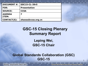 GSC-15 Closing Plenary Summary Report Leping Wei, GSC-15 Chair