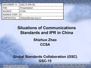 Situations of Communications Standards and IPR in China Shizhuo Zhao CCSA