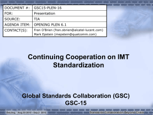 Continuing Cooperation on IMT Standardization Global Standards Collaboration (GSC) GSC-15