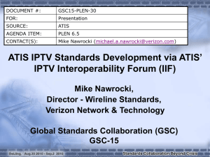 ’ ATIS IPTV Standards Development via ATIS IPTV Interoperability Forum (IIF)