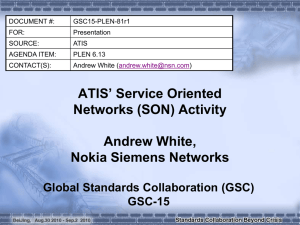 ATIS’ Service Oriented Networks (SON) Activity Andrew White, Nokia Siemens Networks