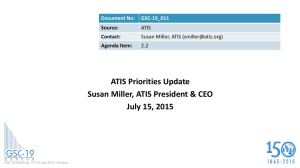 ATIS Priorities Update Susan Miller, ATIS President &amp; CEO July 15, 2015