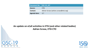 An update on eCall activities in ETSI (and other related... Adrian Scrase, ETSI CTO Document No: GSC-19_107