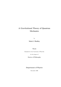 A Gravitational Theory of Quantum Mechanics Mark J Hadley Department of Physics