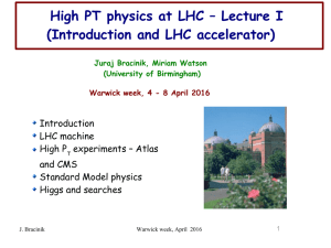 High PT physics at LHC – Lecture I Introduction LHC machine