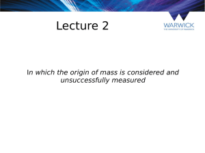 Lecture 2 n which the origin of mass is considered and  