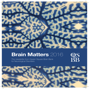 Brain Matters The newsletter from Queen Square Brain Bank for Neurological Disorders