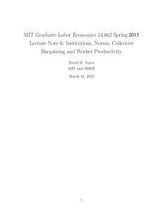 Graduate Labor Economics 14.662 Spring  MIT Note 6:  Institutions, Norms, Collective