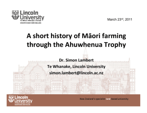 A short history of Māori farming A short history of Māori farming  through the Ahuwhenua Trophy Dr. Simon Lambert