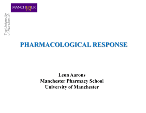 PHARMACOLOGICAL RESPONSE  Leon Aarons Manchester Pharmacy School