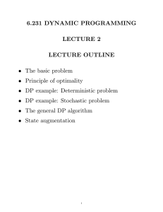 6.231 DYNAMIC PROGRAMMING LECTURE 2 LECTURE OUTLINE • The basic problem