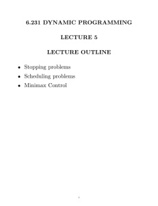 6.231 DYNAMIC PROGRAMMING LECTURE 5 LECTURE OUTLINE Stopping problems
