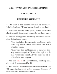6.231 DYNAMIC PROGRAMMING LECTURE 14 LECTURE OUTLINE