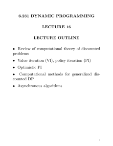 6.231 DYNAMIC PROGRAMMING LECTURE 16 LECTURE OUTLINE