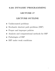 6.231 DYNAMIC PROGRAMMING LECTURE 17 LECTURE OUTLINE • Undiscounted problems