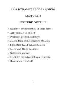 6.231 DYNAMIC PROGRAMMING LECTURE 4 LECTURE OUTLINE