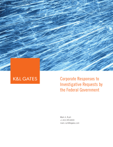Corporate Responses to Investigative Requests by the Federal Government Mark A. Rush