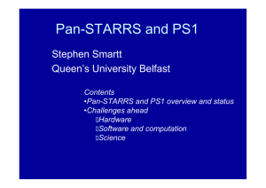 Pan-STARRS and PS1 Stephen Smartt Queen’s University Belfast Contents
