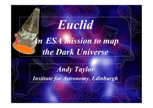 Euclid An ESA mission to map the Dark Universe Andy Taylor