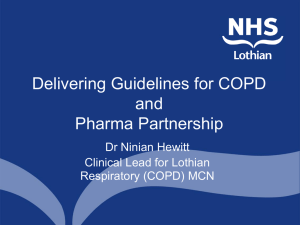 Delivering Guidelines for COPD and Pharma Partnership Dr Ninian Hewitt
