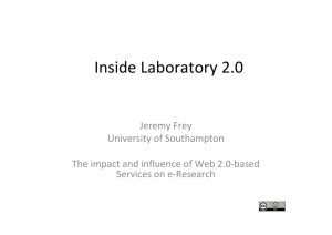 Inside Laboratory 2.0 Jeremy Frey University of Southampton The impact and influence of Web 2.0‐based 
