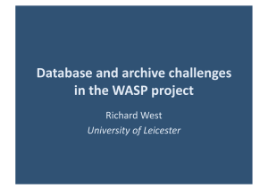 Database and archive challenges  in the WASP project  Richard West  University of Leicester 