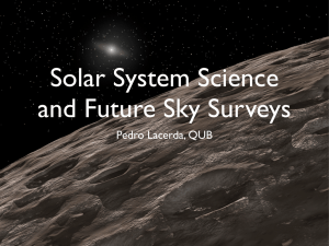 Solar System Science and Future Sky Surveys Pedro Lacerda, QUB