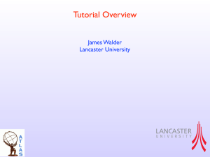 Tutorial Overview James Walder Lancaster University
