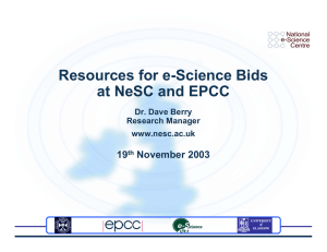Resources for e-Science Bids at NeSC and EPCC 19 November 2003