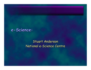 e-Science: Stuart Anderson National e-Science Centre
