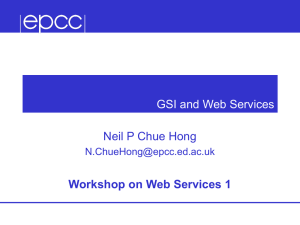 GSI and Web Services Neil P Chue Hong