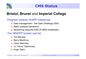 CMS Status Bristol, Brunel Progress towards GridPP milestones