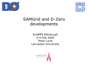 SAMGrid and D-Zero developments GridPP9 Edinburgh 4-5 Feb 2004