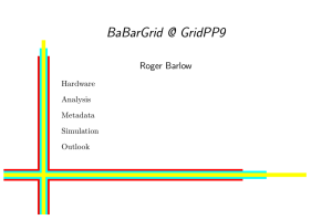 BaBarGrid @ GridPP9 Roger Barlow Hardware Analysis