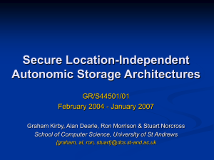 Secure Location-Independent Autonomic Storage Architectures GR/S44501/01 February 2004 - January 2007
