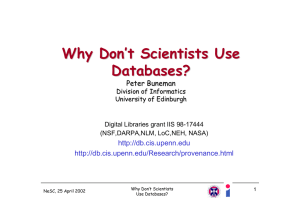 Why Don’t Scientists Use Databases? Peter Buneman