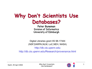 Why Don’t Scientists Use Databases? Peter Buneman