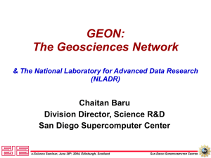 GEON: The Geosciences Network Chaitan Baru Division Director, Science R&amp;D