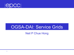 OGSA-DAI: Service Grids Neil P Chue Hong 1