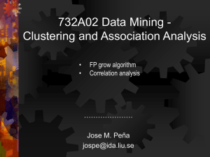 732A02 Data Mining - Clustering and Association Analysis • FP grow algorithm