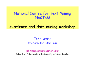 National Centre for Text Mining NaCTeM e-science and data mining workshop John Keane